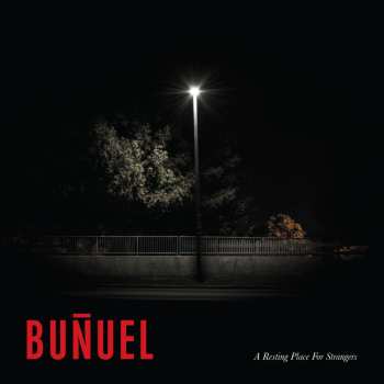 Album Bunuel: A Resting Place For Strangers