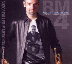 Album Burgstaller Martignon 4: Mozart's Blue Dreams & Other Crossover Fantasies