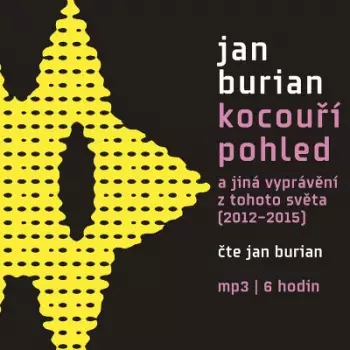 Kocouří Pohled A Jiná Vyprávění Z Tohoto Světa (2012-2015)
