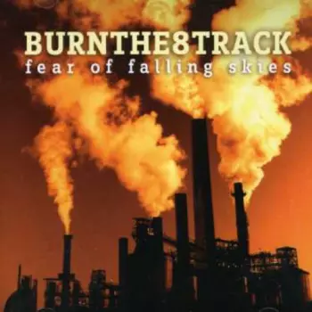 burnthe8track: Fear Of Falling Skies