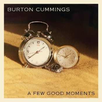 Album Burton Cummings: Few Good Moments