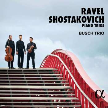 CD Busch Trio: Ravel/shostakovich: Piano Trios (no. 2)
