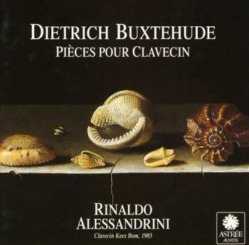 Album Buxtehude / Alessandrini: Harpsichord Works
