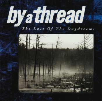 CD By A Thread: Last Of The Daydreams