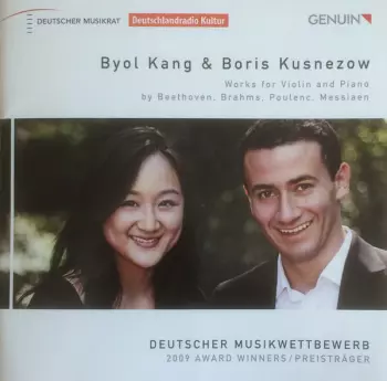 Boris Kusnezow: Works For Violin And Piano By Beethoven, Brahms, Poulenc, Messiaen