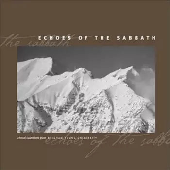 Byu Choirs & Orchestra: Echoes Of The Sabbath