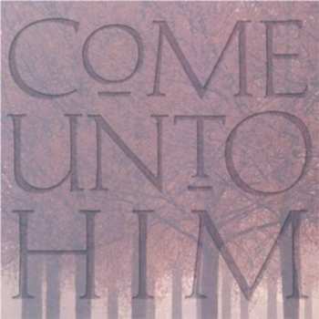 Album Byu Young Ambassadors: Come Unto Him: Fireside Favorites With Young