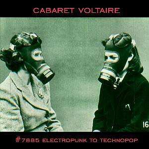 2LP Cabaret Voltaire: #7885 (Electropunk To Technopop 1978 – 1985)