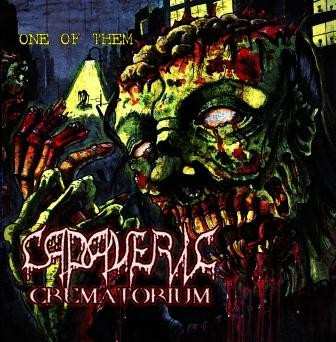 CD Cadaveric Crematorium: One of Them