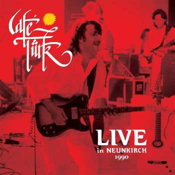 2LP Café Türk: Live in Neunkirch 1990
