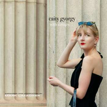 Album Caity Gyorgy: Caity Gyorgy With Strings