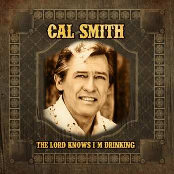 CD Cal Smith: Lord Knows I'm Drinking