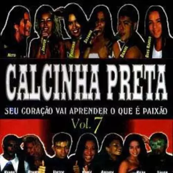 Calcinha Preta: Seu Coração Vai Aprender O Que É Paixão (Vol. 7)
