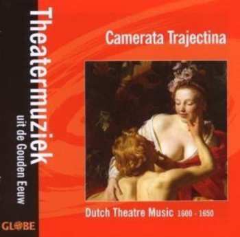 CD Camerata Trajectina: Dutch Theatre Music 1600-1650