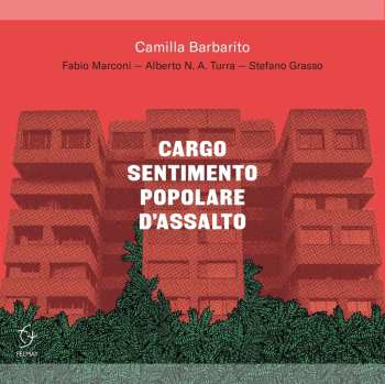 CD Camilla Barbarito: Cargo Sentimento Popolare D'assalto