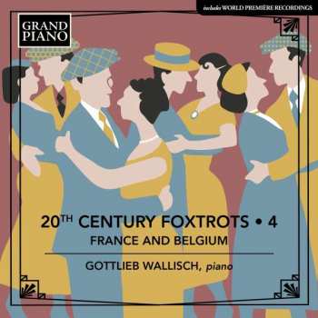 CD Camille Saint-Saëns: Gottlieb Wallisch - 20th Century Foxtrots Vol. 4