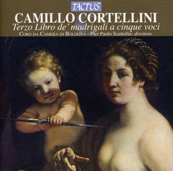 CD Camillo Cortellini: Terzo Libro de' Madrigali A Cinque Voci