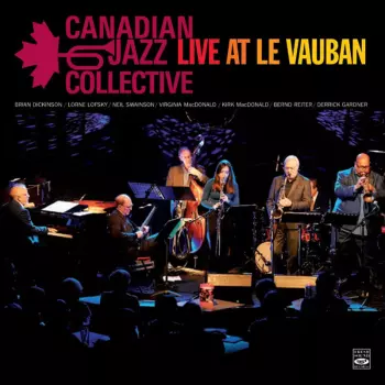 Canadian Jazz Collective: Live At Le Vauban