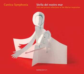 CD Cantica Symphonia: Stella Del Nostro Mar - Past And Present Reflections Of The Marian Inspiration