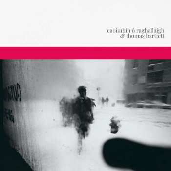 2LP Thomas Bartlett: Caoimhín Ó Raghallaigh & Thomas Bartlett