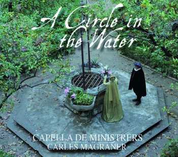 CD Capella De Ministrers: A Circle In The Water