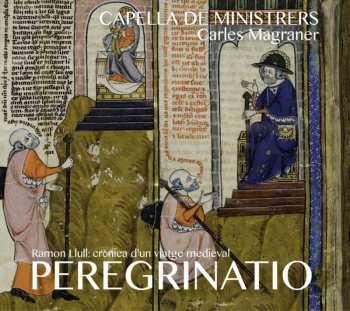 Album Capella De Ministrers / Magraner,carl: Peregrinatio