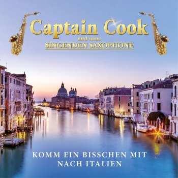 Album Captain Cook Und Seine Singenden Saxophone: Komm Ein Bisschen Mit Nach Italien