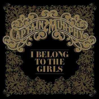 CD Captain Murphy: I Belong To The Girls