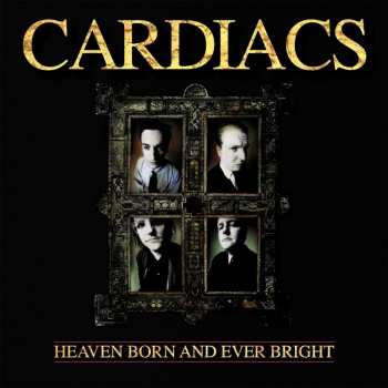 LP Cardiacs: Heaven Born And Ever Bright L