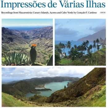 Album Goncalo F. Cardoso: Impressões De Várias Ilhas (Recordings From Macaronésia: Canary Islands, Açores And Cabo Verde By Gonçalo F. Cardoso)