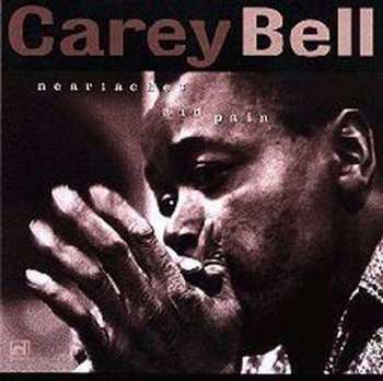 CD Carey Bell: Heartaches And Pain