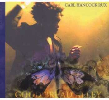 CD Carl Hancock Rux: Good Bread Alley