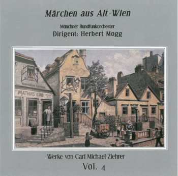 CD Carl Michael Ziehrer: Ziehrer-edition Vol.4 "märchen Aus Alt-wien"