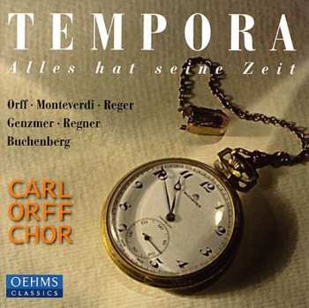 CD Carl-Orff-Chor Marktoberdorf: Tempora: Alles Hat Seine Zeit