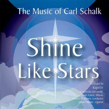 Album Carl Schalk: Shine Like Stars