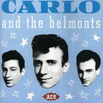 CD Carlo & The Belmonts: Carlo And The Belmonts