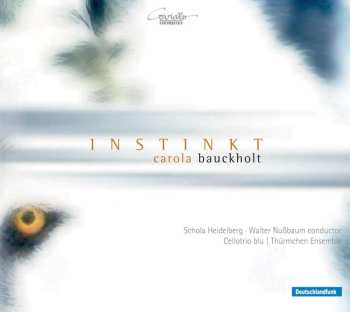 CD Carola Bauckholt: Instinkt