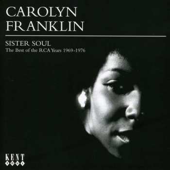 CD Carolyn Franklin: Sister Soul: The Best Of The RCA Years 1969-1976