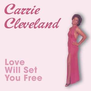 SP Carrie Cleveland: Love Will Set You Free LTD