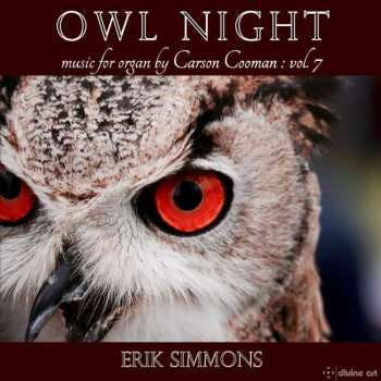 CD Carson Cooman: Owl Night: Music For Organ By Carson Cooman: Vol. 7