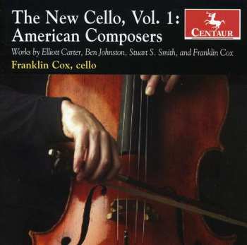 Album Carter / Johnston / Smith / Cox: New Cello 1: American Composers