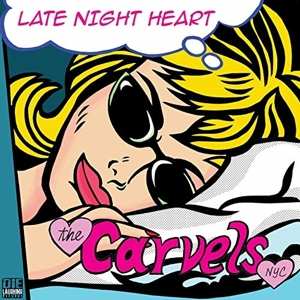 EP The Carvels NYC: Late Night Heart LTD