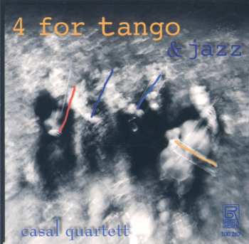 CD casalQuartet: 4 For Tango & Jazz