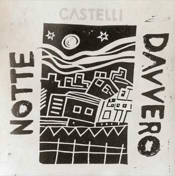 LP Castelli: Notte Davvero
