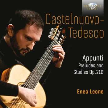 2CD Mario Castelnuovo Tedesco: Appunti, Préludes & Études Op.210