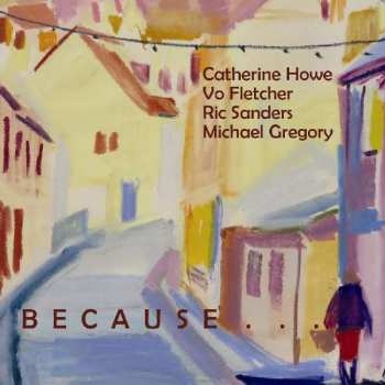 CD Catherine Howe: Because It Would Be Beautiful