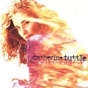 Catherine Tuttle: What They Will Find