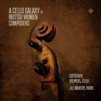Album Catherine Wilmers: Cello Galaxy Of British Women Composers
