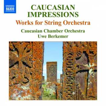 CD Caucasian Chamber Orchestra: Caucasian Impressions: Works For String Orchestra