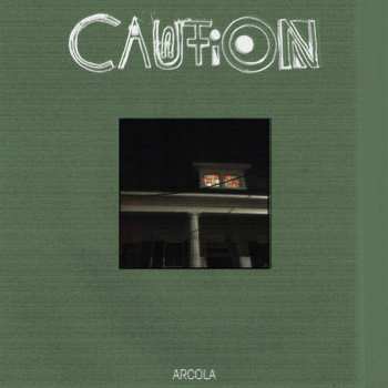 LP/CD Caution Caution Caution: Arcola